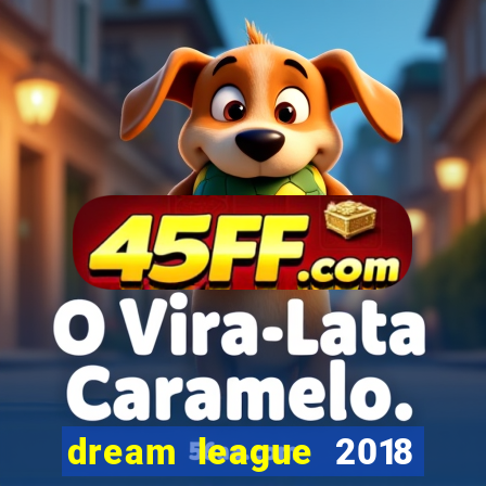 dream league 2018 dinheiro infinito
